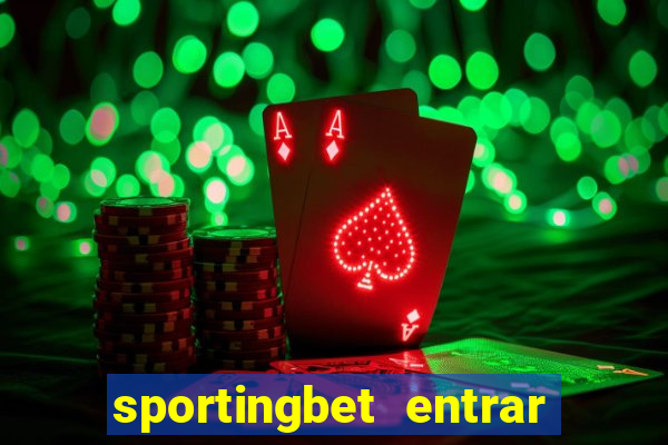 sportingbet entrar na minha conta